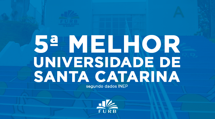 FURB é a 5ª melhor Universidade de Santa Catarina, segundo dados do Inep