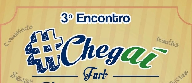 3º #Chegaí FURB será nesta terça-feira